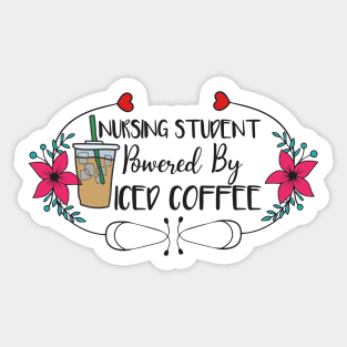 Nursing Student powered by Iced Coffee Sticker